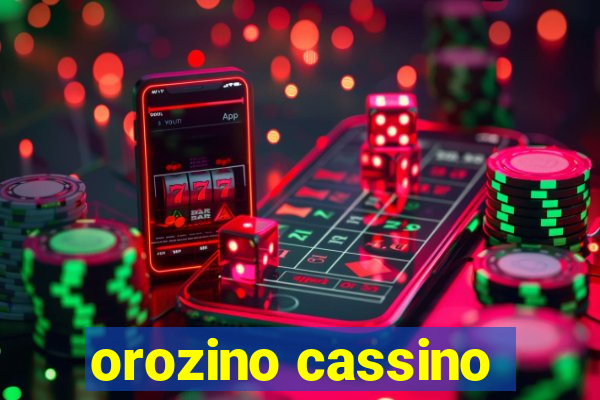 orozino cassino